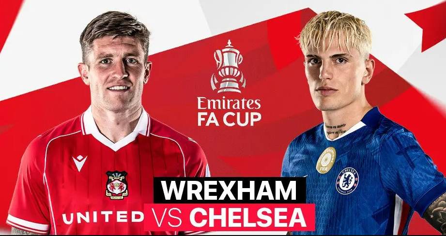 Chelsea và Wrexham tạo nên màn so tài đậm màu điện ảnh tại FA Cup.