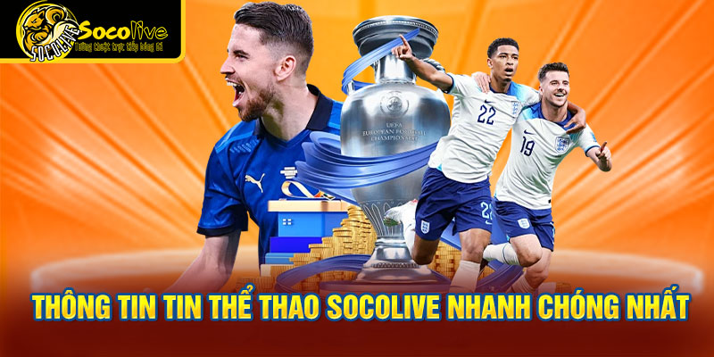 Cập nhật thông tin tin thể thao Socolive nhanh chóng nhất
